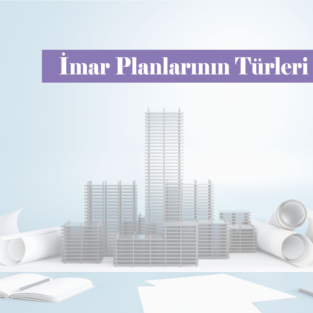 İmar Planlarının Türleri