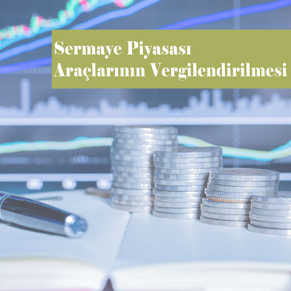 Sermaye Piyasası Araçlarının Vergilendirilmesi