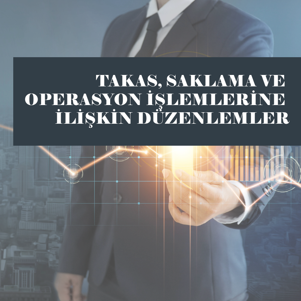 Takas, Saklama ve Operasyon İşlemlerine İlişkin Düzenlemeler