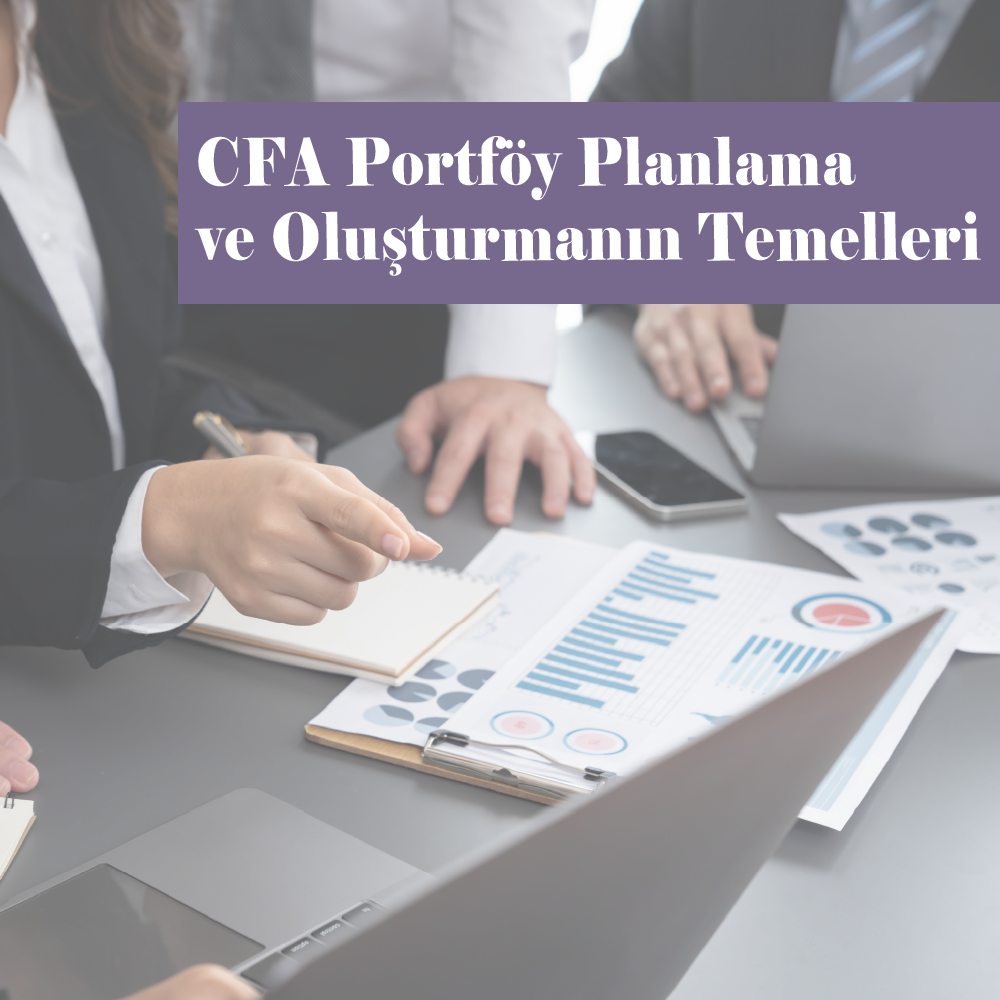CFA Portföy Planlama ve Oluşturmanın Temelleri