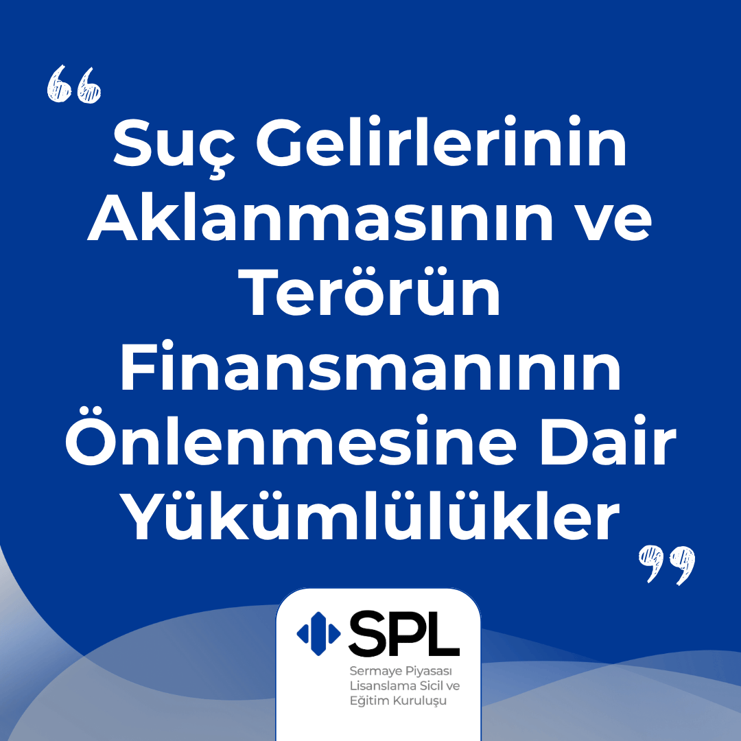 Suç Gelirlerinin Aklanmasının ve Terörün Finansmanının Önlenmesine Dair Yükümlülükler