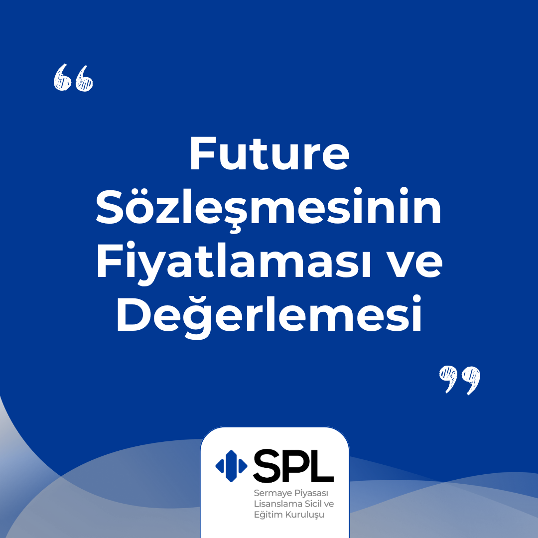 Future Sözleşmesinin Fiyatlaması ve Değerlemesi