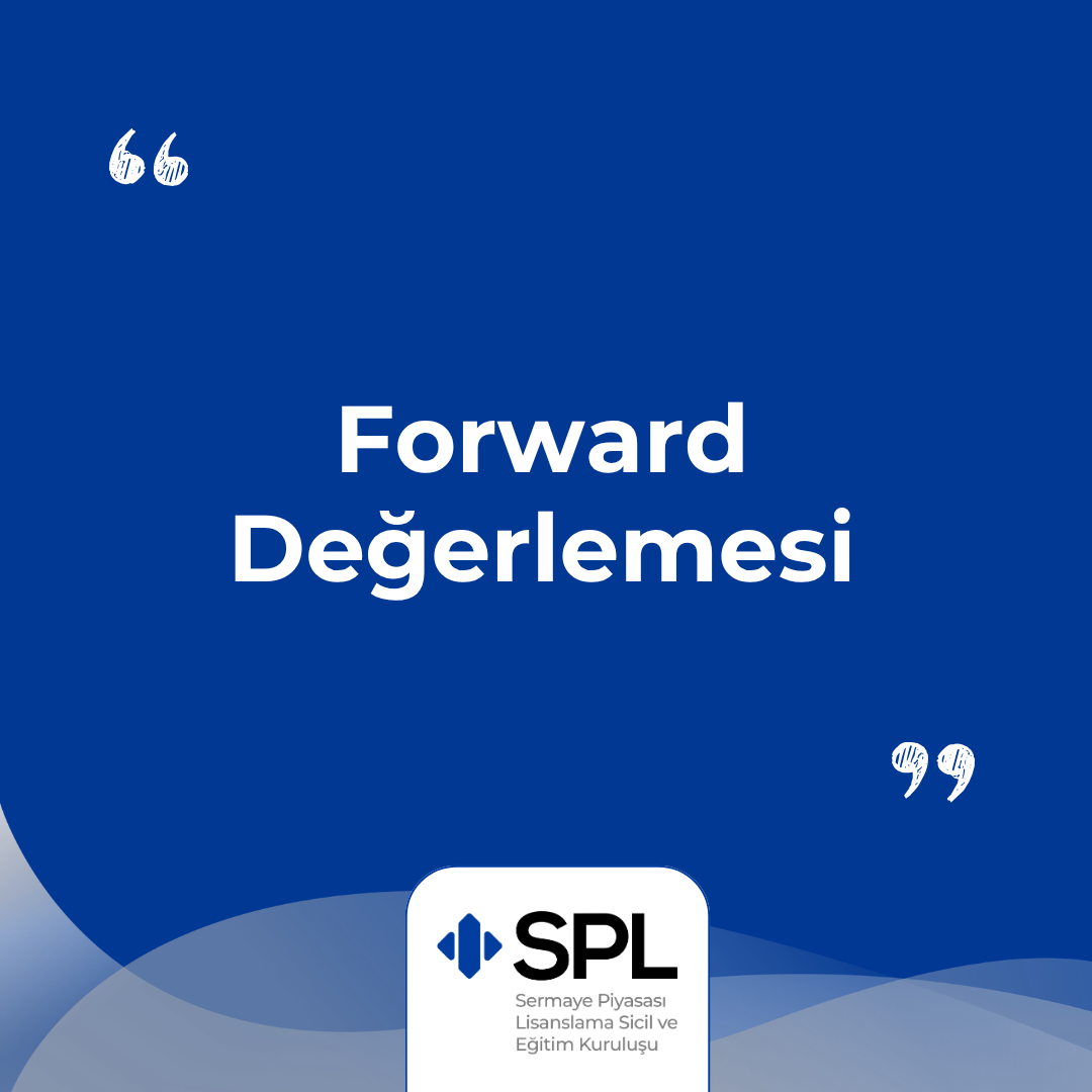Forward Değerlemesi