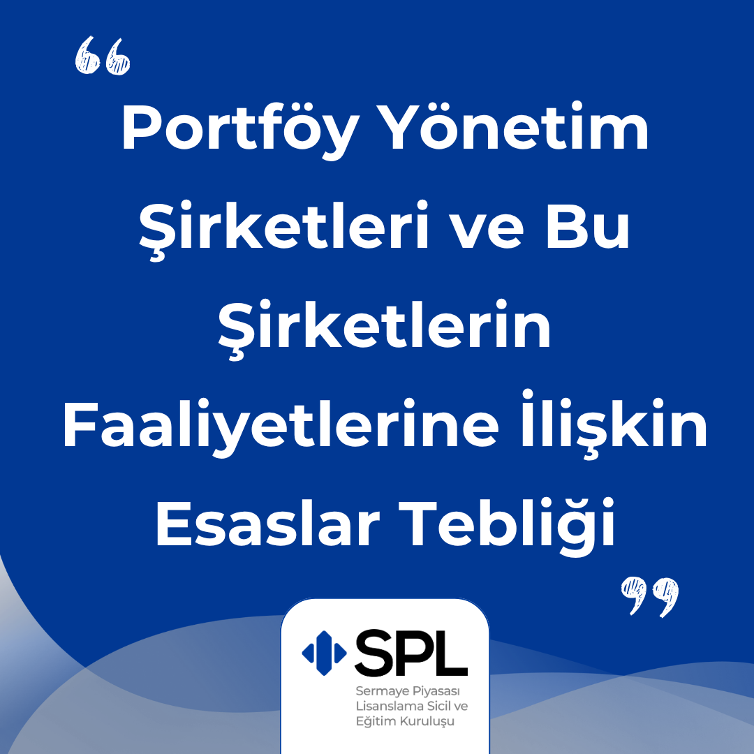 Portföy Yönetim Şirketleri ve Bu Şirketlerin Faaliyetlerine İlişkin Esaslar Tebliği 