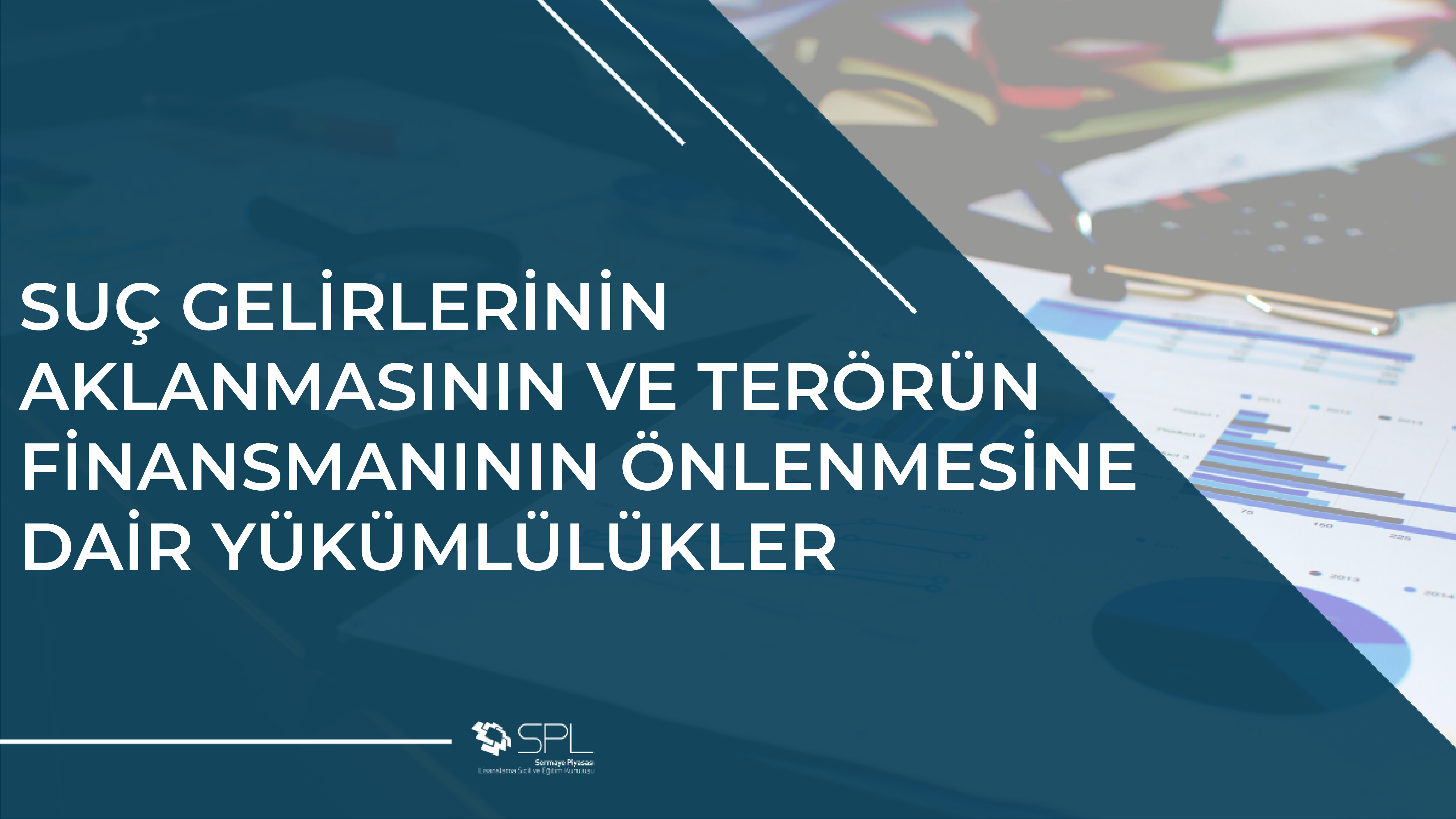 Suç Gelirlerinin Aklanmasının ve Terörün Finansmanının Önlenmesine Dair Yükümlülükler
