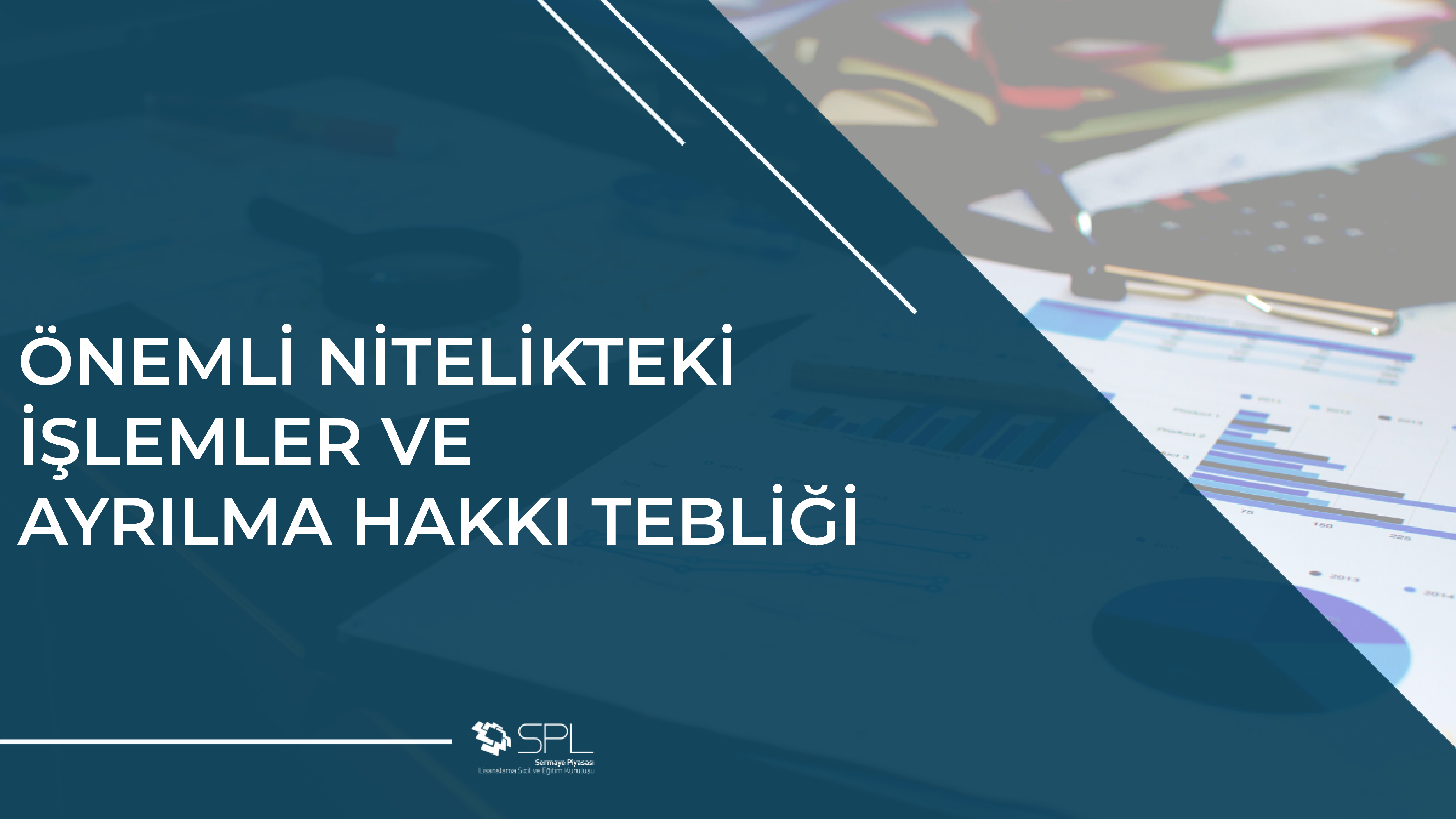 Önemli Nitelikteki İşlemler ve Ayrılma Hakkı Tebliği